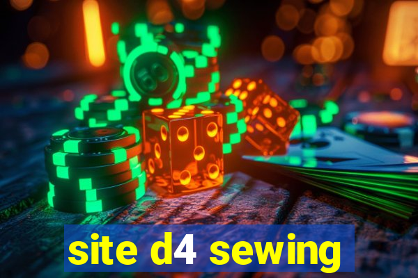 site d4 sewing